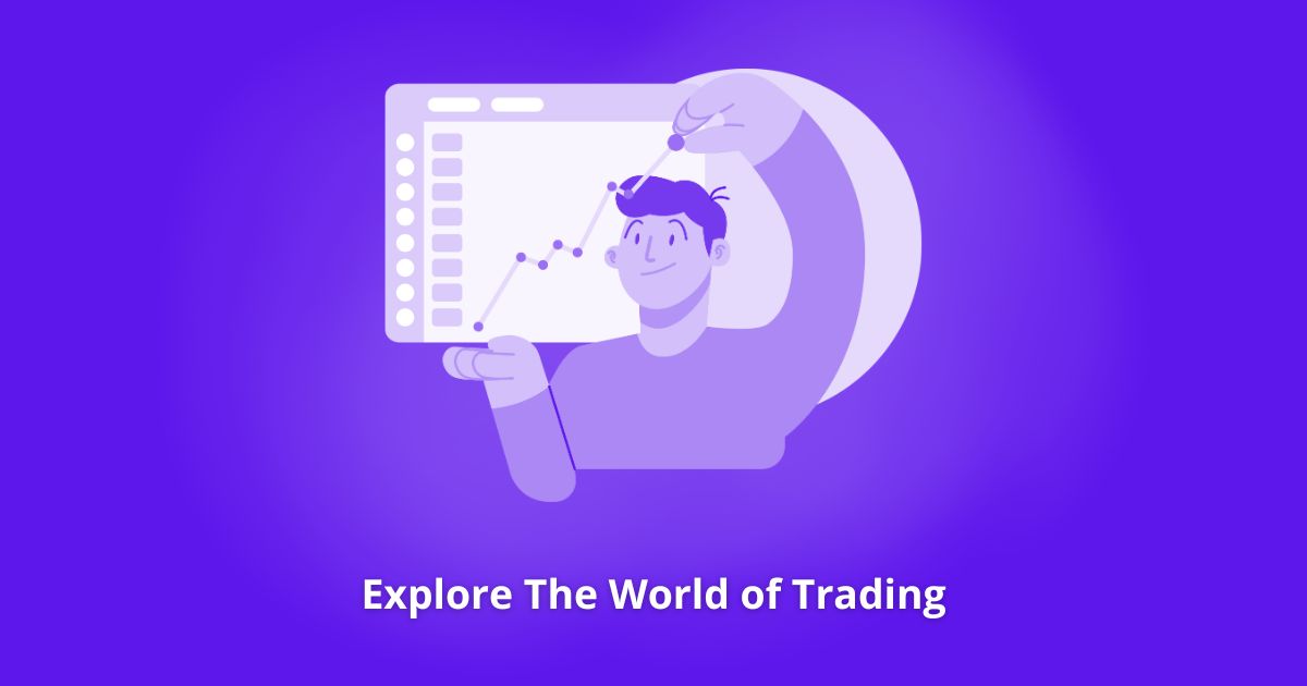Explore The World of Trading