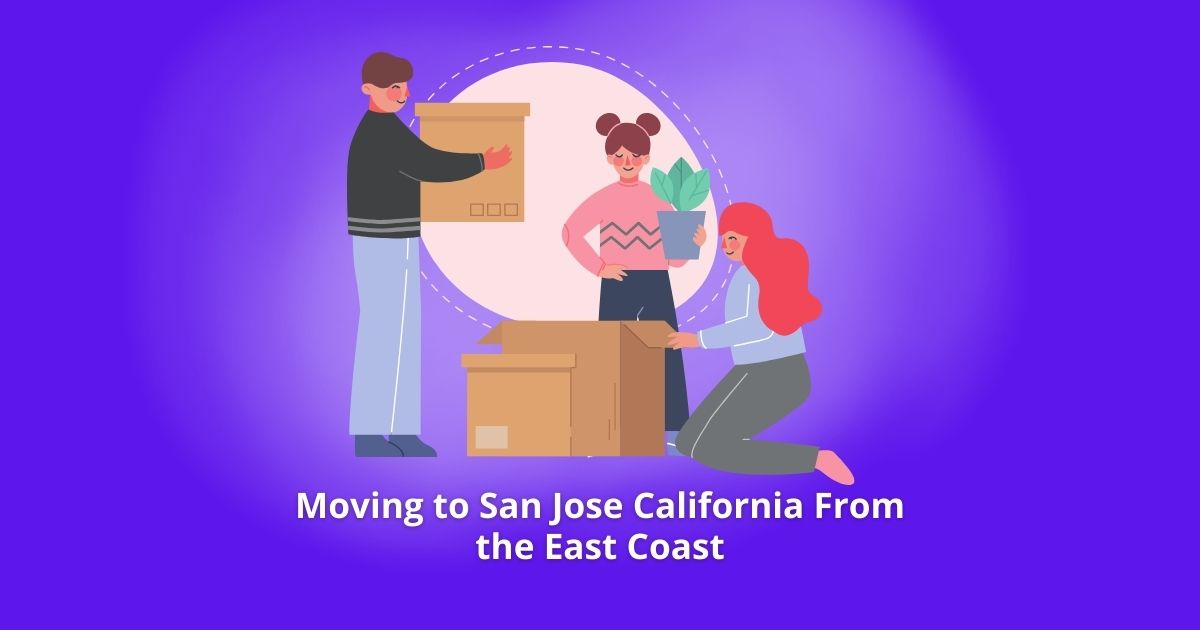 Moving to San Jose California From the East Coast