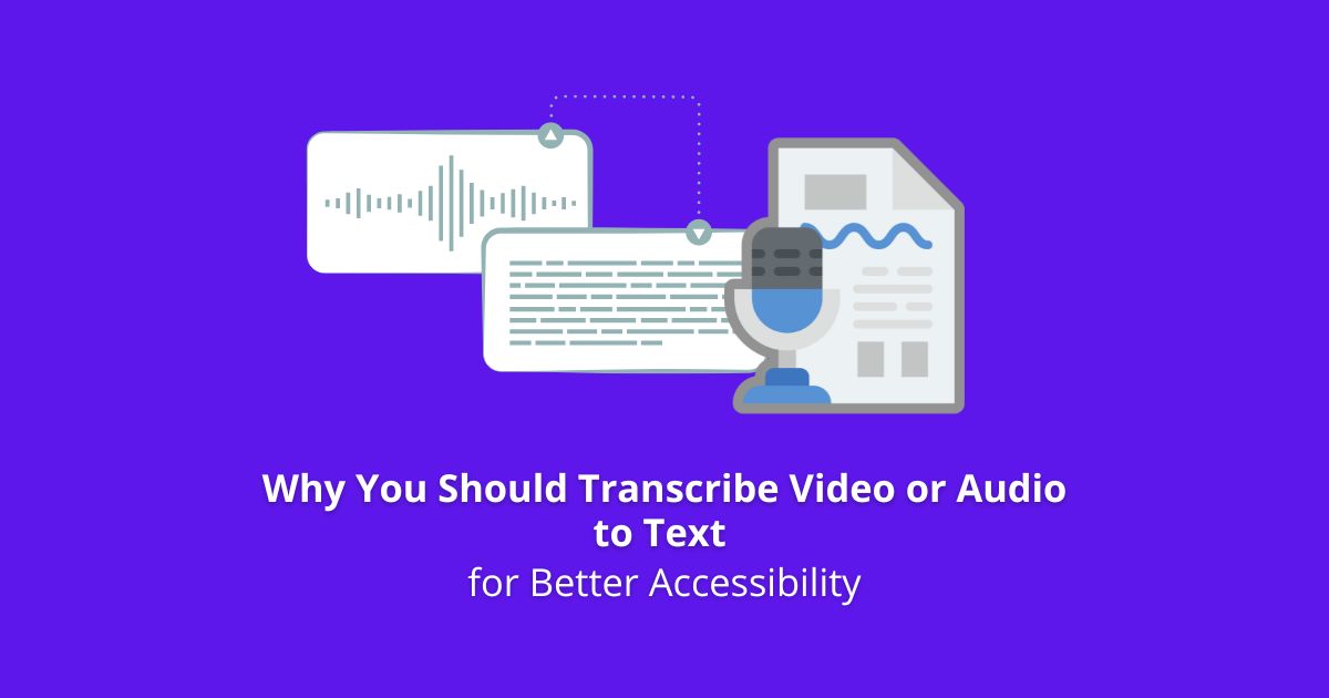 Transcribe Video or Audio to Text