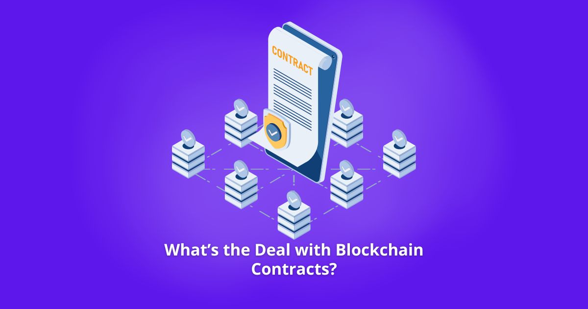 What’s the Deal with Blockchain Contracts